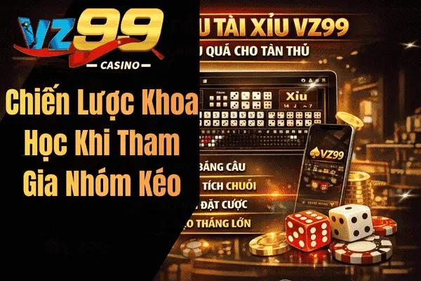 Chiến Lược Khoa Học Khi Tham Gia Nhóm Kéo