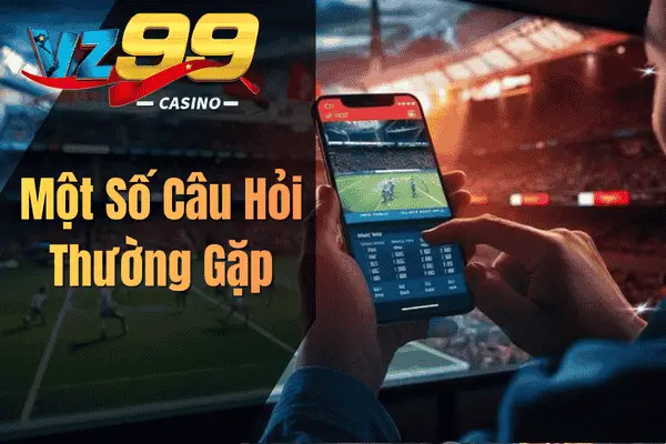 Một Số Câu Hỏi Thường Gặp